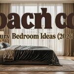 Coach cover: 9 Luxury Bedroom Ideas [2026 Guide]